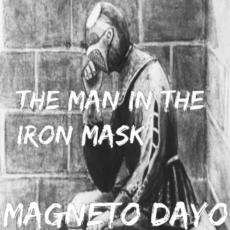 The Man in the Iron Mask by Magneto Dayo