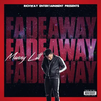 Fade Away by Manny Litt