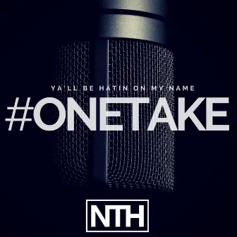 #OneTake by NTH