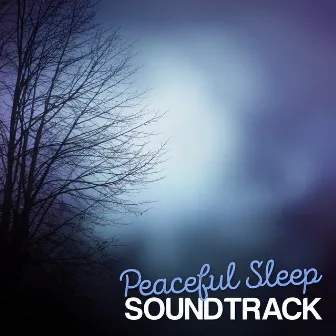 Peaceful Sleep Soundtrack by Lullaby Land