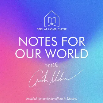 Notes For Our World by Gareth Malone