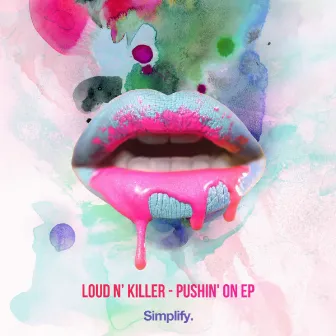 Pushin' On EP by Loud N' Killer