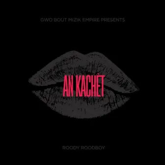 An Kachet by Roody Roodboy