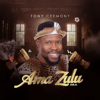 Ama Zulu by Tony Ceemony