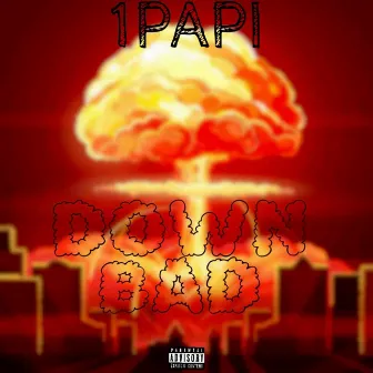 Down Bad by 1Papi