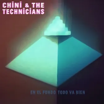 En el Fondo Todo Va Bien by Chini and The Technicians