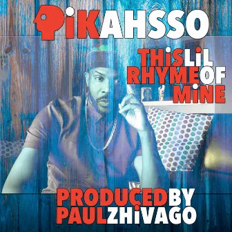 This Lil Rhyme Of Mine (No Speech Version) by Pikahsso