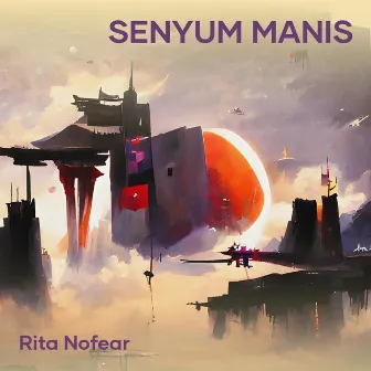 Senyum Manis by RITA NOFEAR