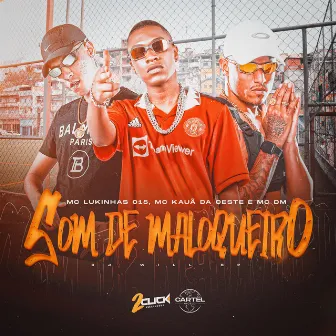 Som de Maloqueiro by MC Kauã da Oeste