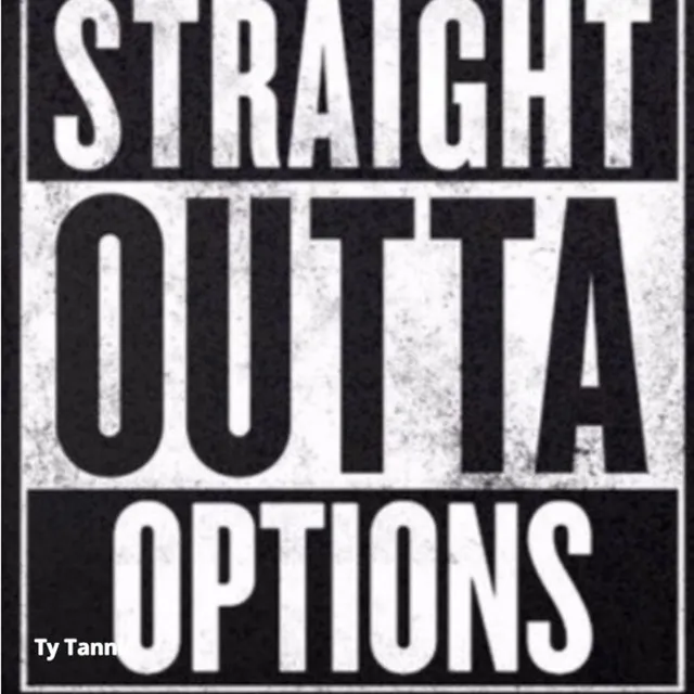 Straight Outta Options