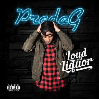 Loud and Liquor by PradaG