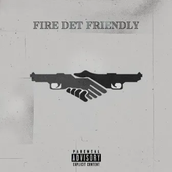 Fire Det Friendly by Ali M.