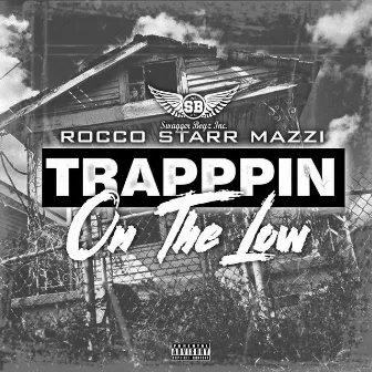 Trappin On the Low by Rocco Starr Mazzi