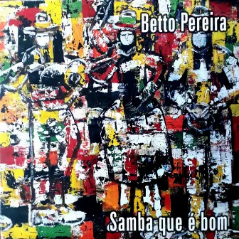 Samba Que É Bom by Betto Pereira