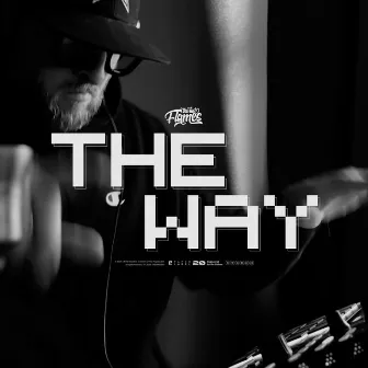 The Way by The Kid Flames