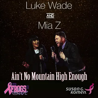 Ain't No Mountain High Enough by Luke Wade