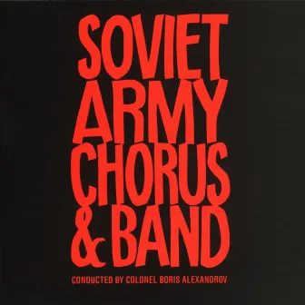 Soviet Army Chorus & Band by Boris Alexandrov