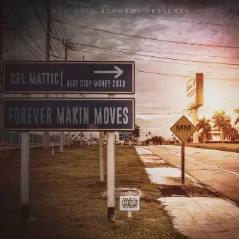 Forever Makin' Moves by Cel Mattic