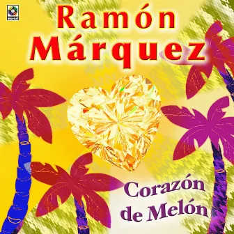 Corazón De Melón by Ramon Marquez