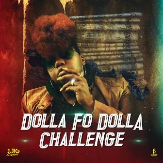 Dolla Fo' Dolla Challenge by J Jig Cicero