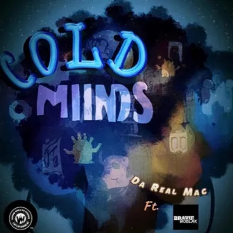 Cold Minds by Da Real Mac