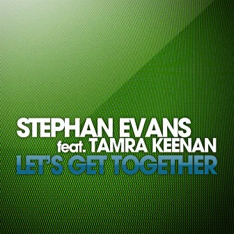 Let's Get Together by Stephan Evans