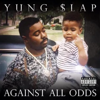 Against All ODDS by Yung Slap