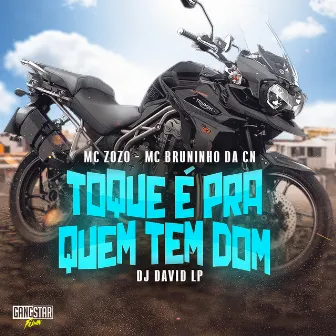 Toque É pra Quem Tem Dom by MC Bruninho da CN