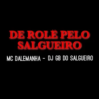 De Rolê pelo Salgueiro by Gb Do Salgueiro