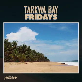 Tarkwa Bay Fridays by Yinoluu