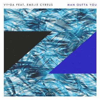 Man Outta You by VY•DA