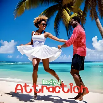 Attraction by Lady J