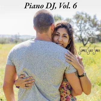 Piano DJ, Vol. 6 by Summer Swee-Singh