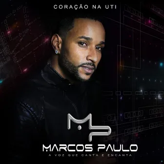 Coração na UTI by Marcos Paulo