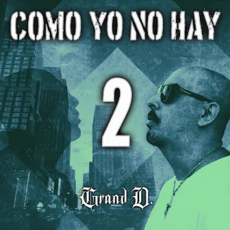 Como Yo No Hay 2 by Grand D