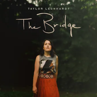 The Bridge by Taylor Leonhardt