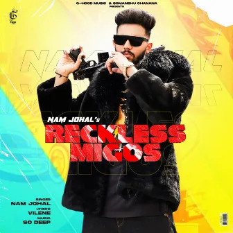 Reckless Migos by Nam Johal