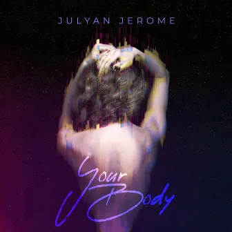 Your Body by Julyan Jerome