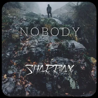 Nobody by Sharrax