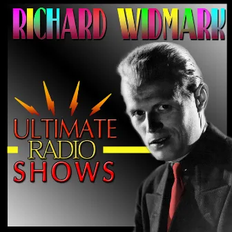 Ultimate Radio Shows by Richard Widmark