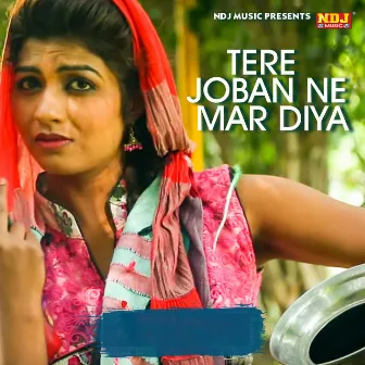 Tere Joban Ne Mar Diya by Mohini Patel