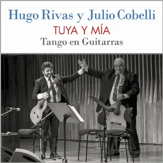 Tuya y Mía: Tango en Guitarras by Julio Cobelli