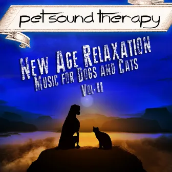 New Age Relaxation: Music for Dogs and Cats, Vol. II by Pet Sound Therapy