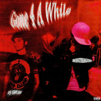 Gone 4 A While by Dj Swurv