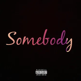 Somebody by Ruuch