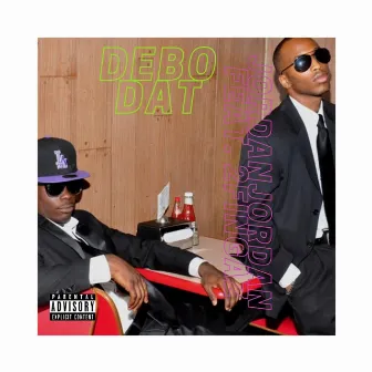 Debo Dat by Jordan Jordan