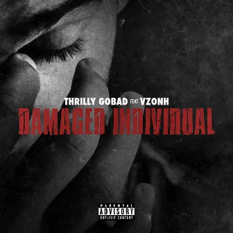 Damaged Individual by Thrilly GoBad