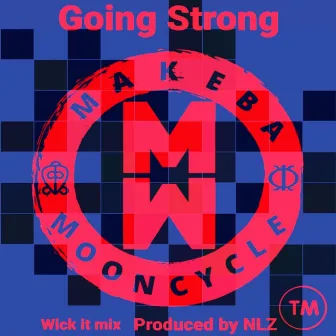 Going Strong by Makeba Mooncycle