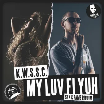 My Luv Fi Yuh by K.w.s.s.c.