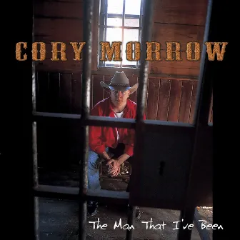 The Man I've Been by Cory Morrow